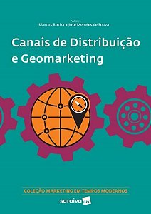 Livro Canais de Distribuicao e Geomarketing - Col. Marketing em Tempos Modernos - Rocha/sousa