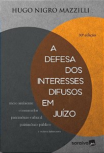 Livro Defesa Dos Interesses Difusos Em Juizo, A - Saraiva - 30Ed