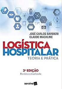 Livro Logistica Hospitalar - Teoria e Pratica - Barbieri/machline