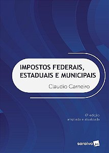Livro Impostos Federais, Estaduais E Municipais - Carneiro