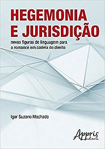 Livro Hegemonia e Jurisdicao - Novas Figuras de Linguagem para o Romance em Cadei - Machado