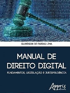 Livro Manual de Direito Digital - Fundamentos, Legislacao e Jurisprudencia - Lima