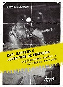 Livro Rap, Rappers e Juventude de Periferia- Lachowski - Appris