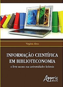 Livro Informacao Cientifica em Biblioteconomia: o Livre Acesso Nas Universidades - Alves