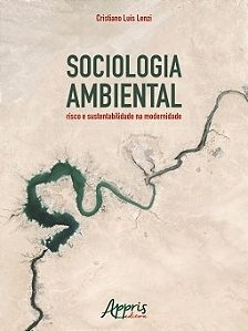 Livro Sociologia Ambiental - Risco e Sustentabilidade Na Modernidade - Lenzi