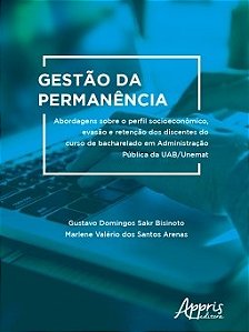 Livro Gestao da Permanencia: Abordagens sobre o Perfil Socioeconomico, Evasao e R - Arenas/bisinoto