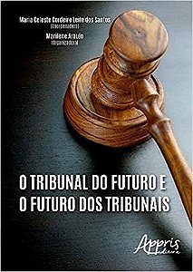 Livro Tribunal do Futuro e o Futuro dos Tribunais, O - Araujo/santos(coor.)