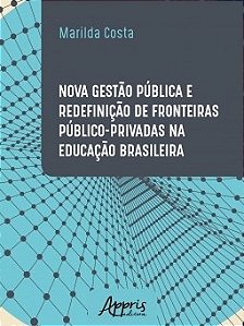 Livro Nova Gestao Publica e Redefinicao de Fronteiras Publico-privadas Na Educaca - Costa