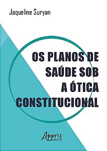 Livro Planos de Saude sob a Otica Constitucional, os - Suryan
