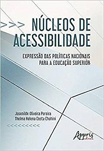 Livro Nucleos de Acessibilidade: Expressao das Politicas Nacionais para a Educaca - Pereira