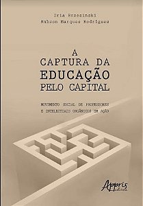 Livro Captura da Educacao Pelo Capital, a - Movimento Social de Professores e Int - Brzezinski/rodrigues