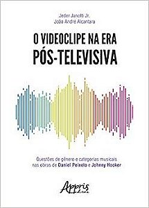 Livro Videoclipe Na era Pos-televisiva, o - Questoes de Genero e Categorias Music - Janotti Jr/alcantara