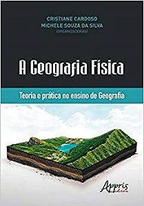 Livro Geografia Fisica, A: Teoria e Pratica No Ensino de Geografia - Cardoso/silva