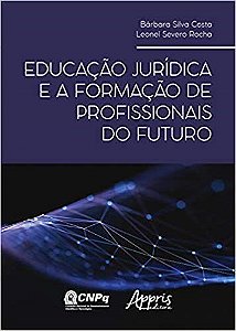 Livro Educacao Juridica e a Formacao de Profissionais do Futuro - Rocha/costa