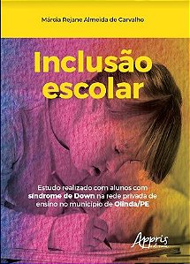 Livro Inclusao Escolar: Estudo Realizado com Alunos com Sindrome de Down Na Rede - Carvalho