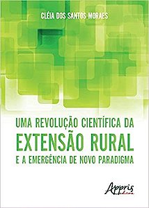 Livro Revolucao Cientifica da Extensao Rural e a Emergencia de Novo Paradigma, Um - Moraes