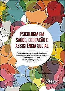 Livro Psicologia em Saude, Educacao e Assistencia Social - Braga/silveira/goto