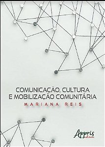 Livro Comunicacao, Cultura e Mobilizacao Comunitaria - Reis