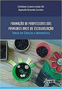 Livro Formacao de Professores dos Primeiros Anos de Escolarizacao Temas em Cienci - Flor/carneiro