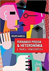 Livro Fernando Pessoa & Heteronimia: a Transa (homo)erotica - Garcia