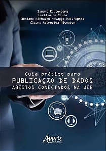 Livro Guia Pratico para Publicacao de Dados Abertos Conectados Na Web - Rautenberg/souza