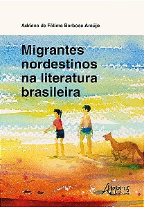 Livro Migrantes Nordestinos Na Literatura Brasileira - Araujo