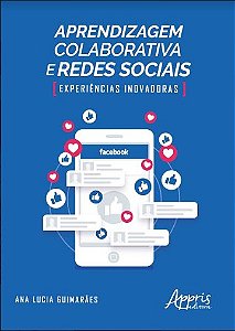 Livro Aprendizagem Colaborativa e Redes Sociais: Experiencias Inovadoras - Guimaraes