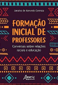 Livro Formação Inicial de Professores: Conversas sobre Relações Raciais e Educação