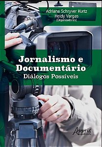 Livro Jornalismo e Documentario - Dialogos Possiveis - Kurtz/ Vargas