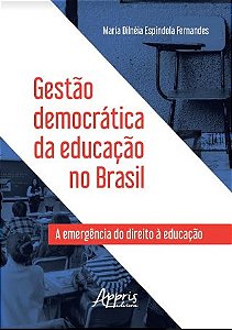 Livro Gestao Democratica da Educacao No Brasil: a Emergencia do Direito a Educaca - Fernandes