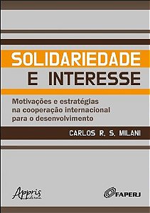 Livro Solidariedade e Interesse: Motivacoes e Estrategias Na Cooperacao Internaci - Milani