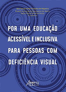 Livro Por Uma Educacao Acessivel e Inclusiva para Pessoas com Deficiencia Visual - Siqueira/santos/ Giy