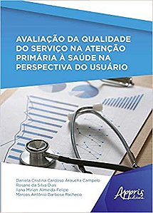 Livro Avaliação da Qualidade do Serviço na Atenção Primária a Saúde - Campelo