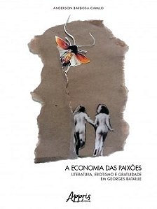 Livro Economia das Paixoes, a - Literatura, Erotismo e Gratuidade em Georges Bata - Camilo