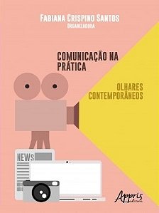 Livro Comunicacao Na Pratica - Olhares Contemporaneos - Santos