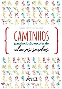 Livro Caminhos para Inclusao Escolar de Alunos Surdos - Marchesin