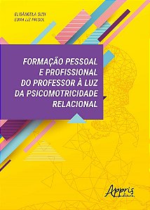 Livro Formacao Pessoal e Profissional do Professor a Luz da Psicomotricidade Rela - Gusi / Prigol