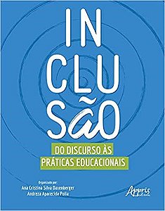 Livro Inclusao: do Discurso as Praticas Educacionais - Polia/daxenberger