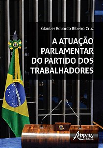 Livro Atuacao Parlamentar do Partido dos Trabalhadores, A - Cruz
