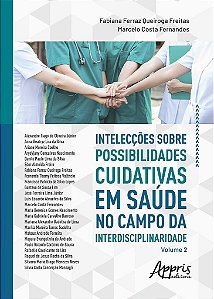Livro Inteleccoes sobre Possibilidades Cuidativas em Saude No Campo da Interdisci - Freitas/fernandes