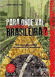 Livro Para Onde Vai a Politica Brasileira  Breve Ensaio sobre a Crise de Represen - Souza