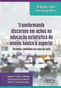 Livro Dialogos entre Teoria e Pratica: Transformando Discursos em Acoes Na Educac - Mata/nascimento/sant