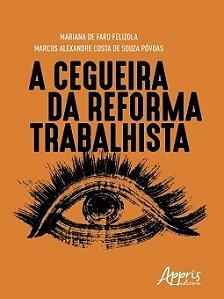Livro Cegueira da Reforma Trabalhista, A - Povoas/felizola