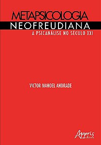Livro Metapsicologia Neofreudiana: a Psicanalise No Seculo Xxi - Andrade
