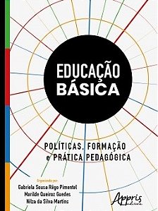 Livro Educacao Basica: Politicas, Formacao e Pratica Pedagogica - Pimentel/martins/gue