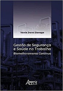 Livro Gestão de Segurança e Saúde No Trabalho: Biomelhoramento Contínuo