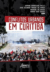 Livro Conflitos Urbanos em Curitiba - Polli/faria/souza/gu