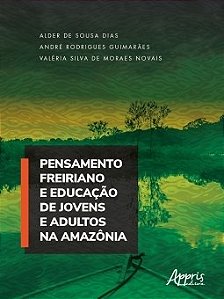 Livro Pensamento Freiriano e Educacao de Jovens e Adultos Na Amazonia - Dias/guimaraes/novai