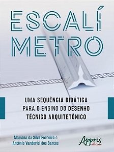 Livro Escalimetro: Uma Sequencia Didatica para o Ensino do Desenho Tecnico Arquit - Ferreira/santos