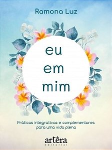 Livro Eu em Mim: Praticas Integrativas e Complementares para Uma Vida Plena - Luz